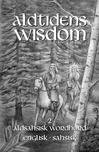 Aldtidens Wisdom: Old Saxon Word Treasure (English Edition)