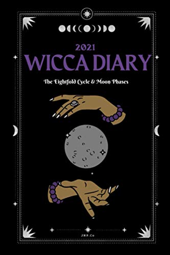 2021 Wiccan Diary (200 pages) Includes: The Rede, Eightfold Cycle, Spells/Rituals, Full & New Moon Date + Much More...