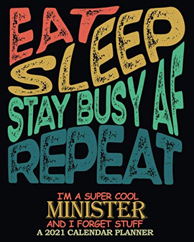 I'm A Super Cool Minister │ 2021 Calendar Planner: Funny Appreciation & Sweary Gag Gift │ Weekly Monthly Organizer Diary, Bill Tracker, Budgeting, To-Do Notes, Password Log etc.