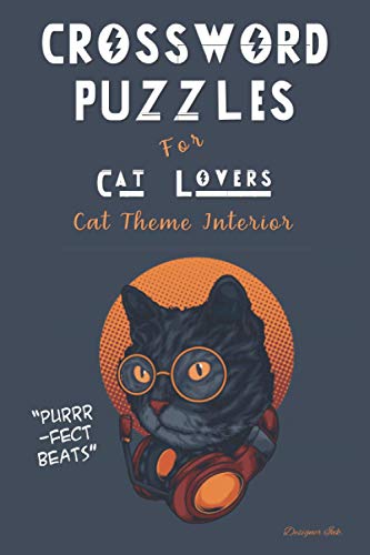 Crossword Puzzles for Cat Lovers: Professional Custom Themed Cat Interior. Fun, Easy to Hard Words for ALL AGES. Big Headphones.
