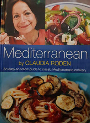 Mediterranean an easy-to-follow guide to classic Mediterranean cockery