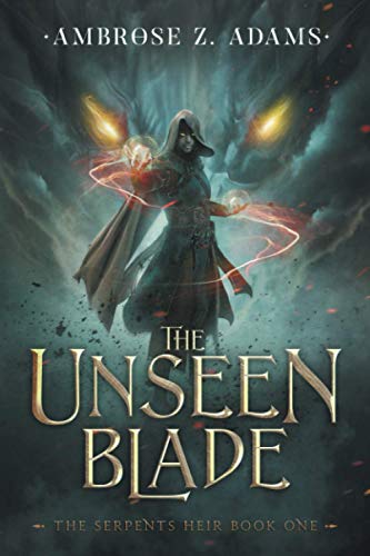 The Unseen Blade: The Serpent's Heir, Book 1