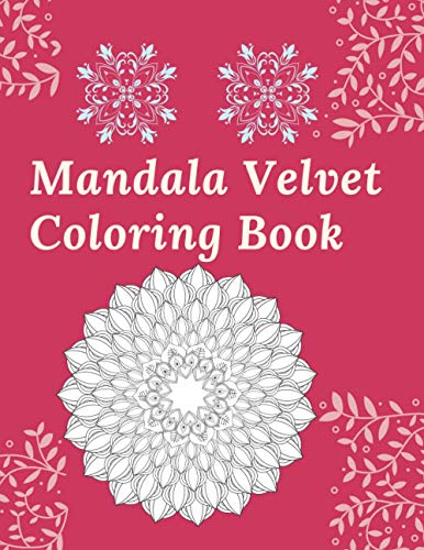 Mandala Velvet Coloring Book: Large Mandala Patterns Coloring Book for Adults