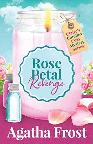 Rose Petal Revenge (Claire's Candles Cozy Mystery)