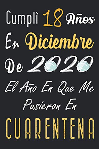 Cumplí 18 Años En Diciembre De 2020: regalos de cumpleaños confinamiento 18 años para niña y niño, memorable cuaderano de notas, Regali 18 anni, ... recordar, Cumpleaños original y divertido.