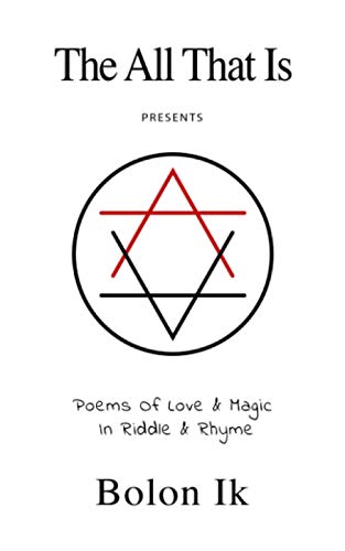 Poems of Love and Magic in Riddle and Rhyme : The All That Is