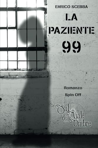 La Paziente 99 (Ciclo Sul viale delle ombre) (Italian Edition)