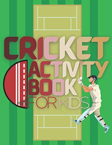 CRICKET ACTIVITY BOOK FOR KIDS: easy to do CRICKET coloring and activity book for kids : coloring, sudoku, mazes, wordsearches, More. Unique CRICKET gifts for boys and girls who love CRICKET