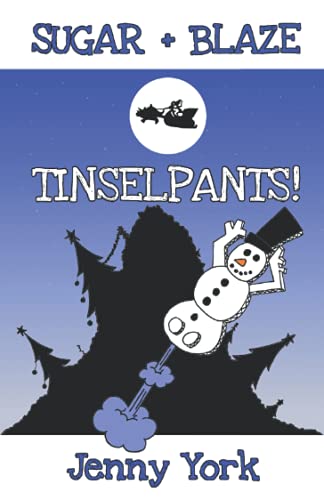 Tinselpants!: A Sugar and Blaze Adventure