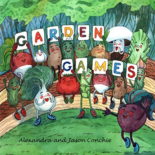 The Garden Games: While the Children are Away, We Come Out to Play... A Beautifully Illustrated, Fun and Imaginative Rhyming Book for Children Aged 0-5