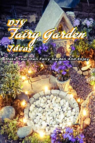 DIY Fairy Garden Ideas
