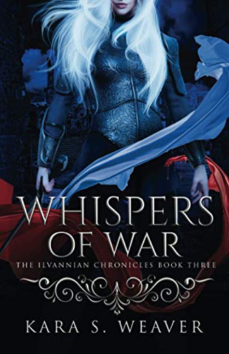 Whispers of War: The Ilvannian Chronicles