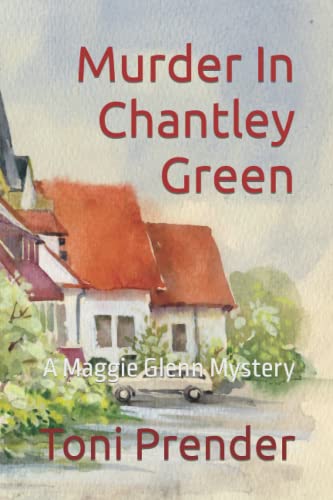 Murder In Chantley Green: A Maggie Glenn Mystery