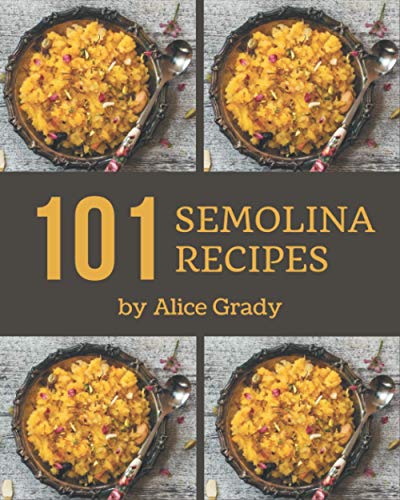 101 Semolina Recipes