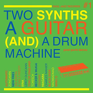 Two Synths A Guitar (And) A Drum Machine - Post Punk Dance Vol.1 