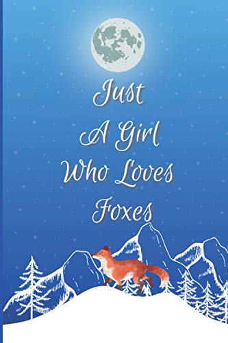 Gratitude Journal For Girls - Just A Girl Who Loves Foxes: A Gratitude Journal For Kids Girls Women & Daughters