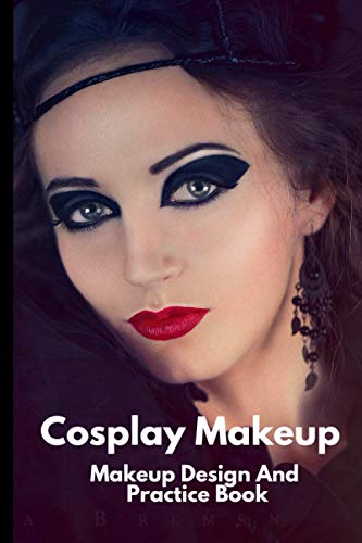 Cosplay Makeup: Makeup Design And Practice Book - Allows Makeup Artists to design and practice their deigns on paper first.