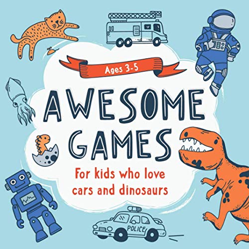 Awesome Games: For kids who love cars and dinosaurs. Ages 3-5.