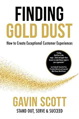 Finding Gold Dust: How To Create Exceptional Customer Experiences