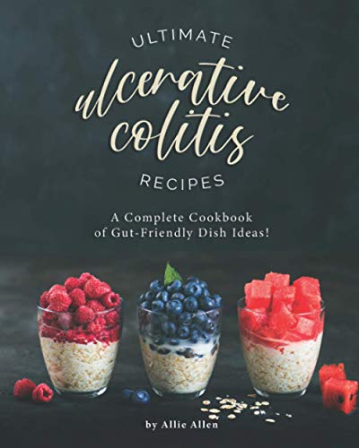 Ultimate Ulcerative Colitis Recipes