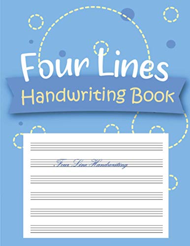 Four Lines Handwriting Book : English Handwriting Notebook 4 Line Composition Notebook Children 4 Line Notebook Cursive Handwriting Large Size 8. 5x11 Inches