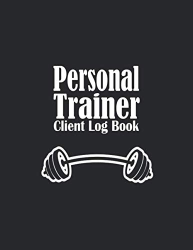 Personal Trainer Client Log Book: Personal Trainer Appointment Book 2021 Organizer and Appointment Book Personal Trainer Gifts Large Size 8. 5 X11 110 Pages
