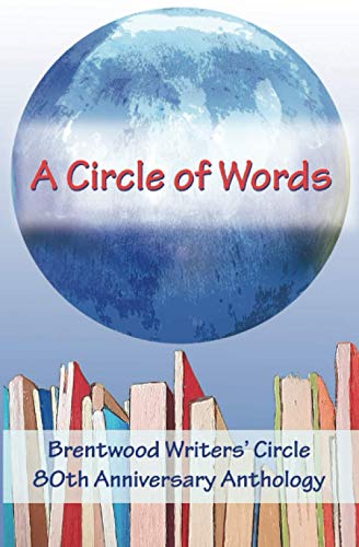 A Circle of Words: The 80th Anniversary of Brentwood Writers' Circle