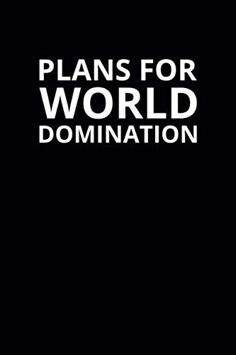 Plans for World Domination: 6x9 Lined Funny Work Notebook, 108 Page Office Gag Gift For Adults | Secret Santa Card Alternative & Coworker White Elephant Gift Idea