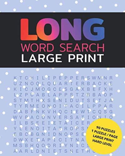 Long Word Search Book Large Print: Each Word Has 10 or More Letters : Word Search Large Print Book For Adults : Jumbo Wordsearch Book For Adults : ... : Large Print Wordsearch Book For Adults