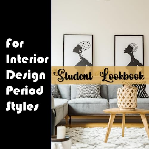 Student Lookbook for Interior Design Period Styles: Art Sketchbook for College Students