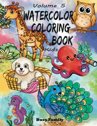 Watercolor Coloring Book Kids: (Volume 5) 12 ADORABLE TOP-NOTCH Illustrations + 12 Inspiring REFERENCE Pages. Peacock, Kitten, Pubby, Flamingo, ... Much More. The Best Gift for Young Artists!!