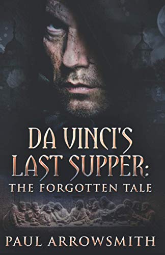 Da Vinci's Last Supper - The Forgotten Tale