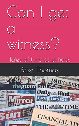 Can I get a witness?: Tales of time as a hack
