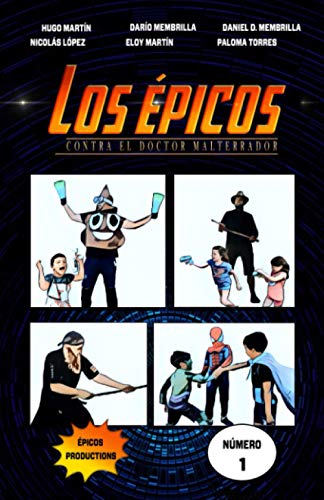 LOS ÉPICOS: CONTRA EL DOCTOR MALTERRADOR