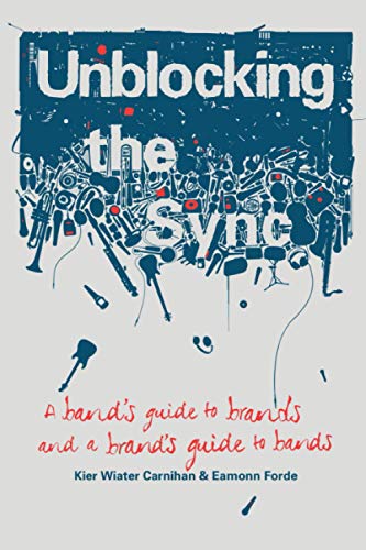 Unblocking the Sync: A Band's Guide to Brands, and a Brand's Guide to Bands