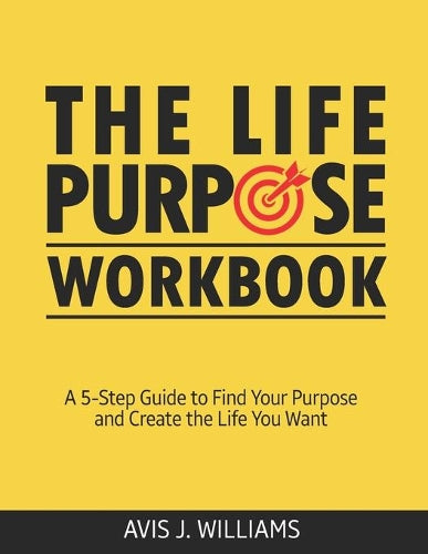 The Life Purpose Workbook