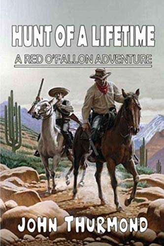 Hunt of a Lifetime - a Red o'Fallon Adventure : A Stirring Western Antic