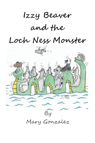 Izzy Beaver and the Loch Ness Monster