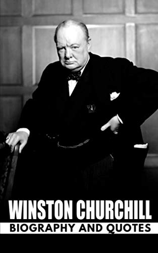 WINSTON CHURCHILL: Biography and Quotes