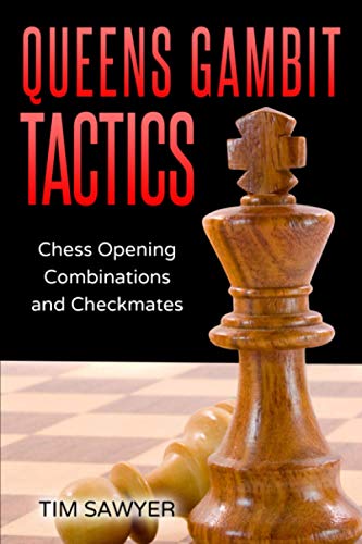Queens Gambit Tactics: Chess Opening Combinations and Checkmates (Sawyer Chess Tactics)
