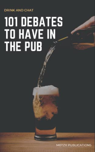 101 Debates to Have in the Pub