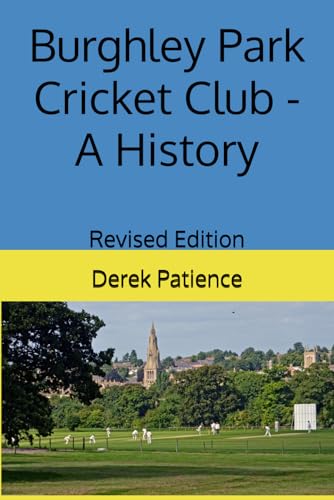 Burghley Park Cricket Club - A History