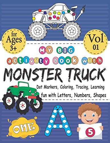 My BIG activity book with MONSTER TRUCK - Coloring, Dot markers, Tracing, Learning - fun with letters, numbers, shapes