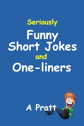 Seriously Funny Short Jokes and One-Liners
