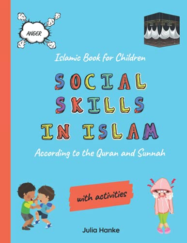 Islamic Book for Children - Social Skills in Islam - According to the Quran and Sunnah (with activities): Islamic Book for Kids (Stories); Muslim Children Book (Islam for little Muslims)