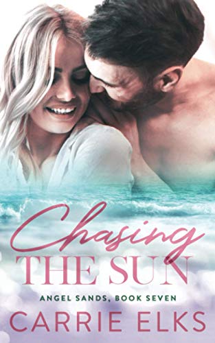 Chasing The Sun: A Small Town Romance (Angel Sands)