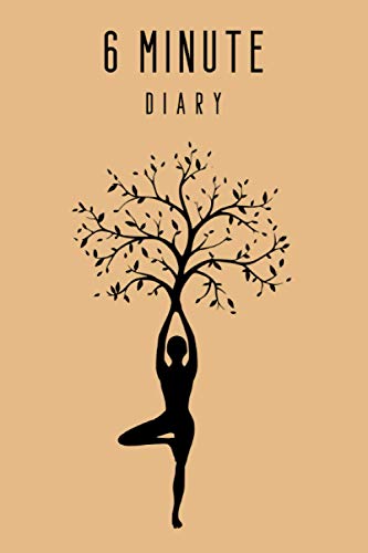 6 Minute Diary : Daily Gratitude Journal Mental Health and Happiness Organiser for More Mindfulness, Happiness, Productivity and Reflection Great Gifts for Men and Women