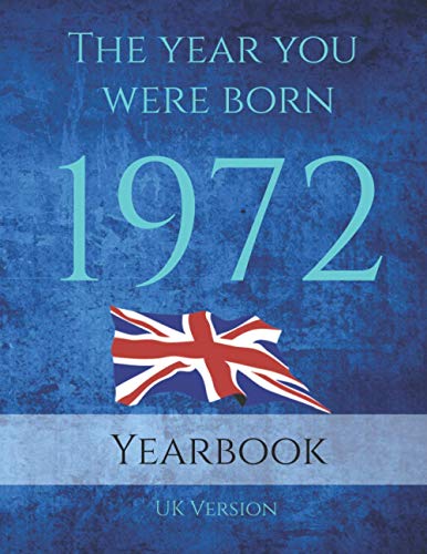 The Year You Were Born 1972: 1972 UK Yearbook. This 80 page A4 book is full of interesting facts and trivia over many topics including UK Events, Adverts, Cost of Living, Movies, Music and much more.