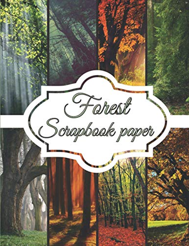 Forest Scrapbook Paper : Scrapbooking Paper Size 8. 5 X 11 Decorative Craft Pages for Gift Wrapping, Journaling and Card Making Premium Scrapbooking Pages for Crafters