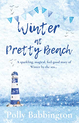 Winter at Pretty Beach: A deliciously festive Christmas 2021 feel-good story of romance by the sea. (Pretty Beach 3)